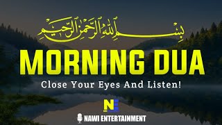 A Beautiful Morning Dua for Protection Guidance Rizq and Inner Peace  Peaceful Recitation [upl. by Yttisahc]