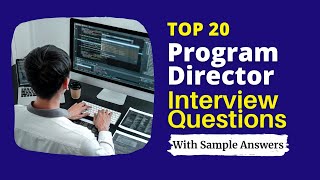 Program Director Interview Questions amp Answers For 2024 [upl. by Anitrak]