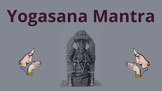 Yogasana Mantra English Lyrics with Meaning  Yogasana Mantra Yogena Chittasya Lyrics and Meaning [upl. by Ycrad581]