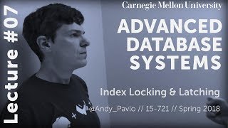 CMU Advanced Database Systems  07 Index Locking amp Latching Spring 2018 [upl. by Elaynad]