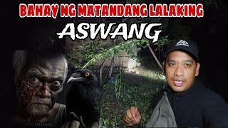 BAHAY NG MATANDANG LALAKING ASWANG PINUNTAHAN NAMEN KUNG TOTOO ANG MGA SABI SABI NG MGA TAO [upl. by Adnaval]