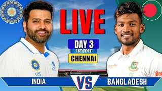 India vs Bangladesh Live Test Day 3  Live Cricket Match Today  IND vs BAN Live Score amp Commentary [upl. by Mercier]