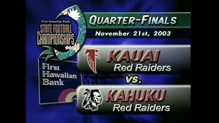 2003 Kahuku Football vs Kauai  November 21 2003 [upl. by Irahc]