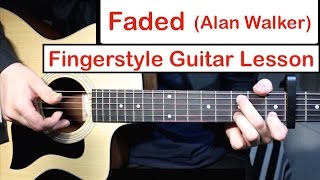 Faded  Alan Walker  Fingerstyle Guitar Lesson Tutorial How to play Fingerstyle Guitar [upl. by Palestine959]