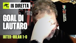 INTER MILAN 10‼️ LA REAZIONE DEI TIFOSI MILANISTI AL GOAL DI LAUTARO MARTINEZ quotSIAMO SCARSIquot [upl. by Ari436]