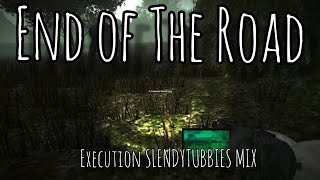 FNF  End of The Road  Execution SLENDYTUBBIES MIX [upl. by Atteirneh]