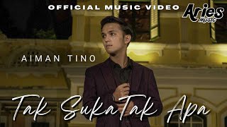 Aiman Tino  Tak Suka Tak Apa Official Music Video [upl. by Ainecey]