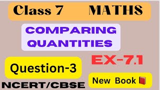 Class 7 Maths  Ex 71 Comparing Quantities Chapter 7  Q3  New syllabus  Ex 71 class 7th [upl. by Eek]