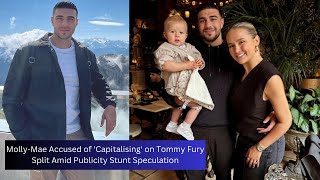 MollyMae Accused of Capitalising on Tommy Fury Split Amid Publicity Stunt Speculation [upl. by Valera966]