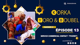 KORKA YORO et BOUBEL ÉPISODE 13 saison 2 [upl. by Atteuqahs]