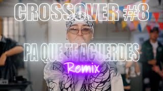 PA QUE TE ACUERDES  REMIX  🧭 CROSSOVER 8 🧭 Tiago PZK  La Joaqui BIG ONE Lucianito Perez [upl. by Macmillan20]