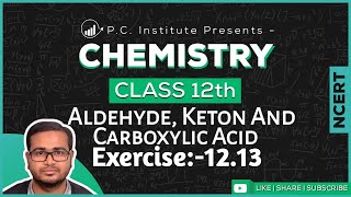 Exercise1213 Aldehydes Ketones And Carboxylic Acids  Chapter 12  Chemistry Class 12th  NCERT [upl. by Trebled988]