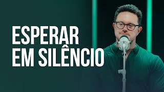 Esperar em silêncio  Deive Leonardo [upl. by Palma]