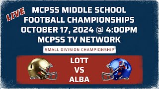 Lott vs Alba  The MCPSS Middle School Small Division Championship Game  10172024 [upl. by Jacquenetta]