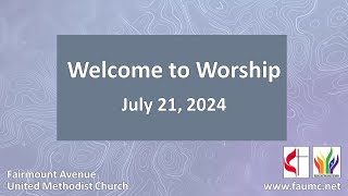 Fairmount Avenue United Methodist Church Streaming Worship July 21st 2024 [upl. by Nacim738]