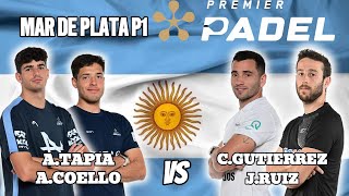 P1 MAR DEL PLATA PREMIER PADEL  Coello  Tapia Vs Gutierrez  Ruiz [upl. by Acinhoj306]