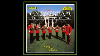 TREASURY OF SOUSA MARCHES  The Band of Coldstream Guards conducted by Lt Colonel R Ridings [upl. by Ettezus184]