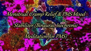 Menstrual Cramp Relief amp PMS Mood Stabilizer Binaural Isochronic Meditation for PMS [upl. by Tloc]