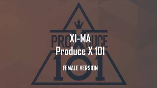 X1MA  PRODUCEX101 Female Version [upl. by Etem]