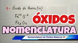 Nomenclatura de ÓXIDOS Metálicos Metal más Oxígeno [upl. by Nnaihs]