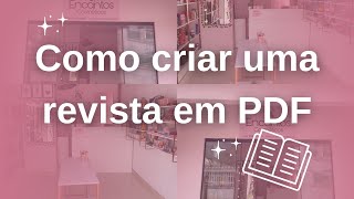 COMO CRIAR UMA REVISTA EM PDF  como criar um catálogo em pdf  como criar um catálogo de produtos [upl. by Omixam]