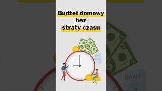 Jak nie tracić czasu na budżet domowy [upl. by Joy]