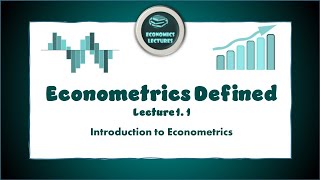 Econometrics Defined  Lecture 11 Introduction to Econometrics [upl. by Rhiamon]