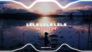 Rauf amp Faik  Lela Lela Lela  Edit Audio [upl. by Trinity]