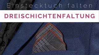 Die Dreischichtenfaltung  Einstecktuch falten lernen für Fortgeschrittene Gentleman [upl. by Cliff]