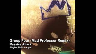 Massive Attack  Group Four Mad Professor Remix Singles 9098 [upl. by Aisatal276]