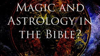 Magic and Astrology in the Bible  Sympathetic Magic Mandrakes Zodiac Plagues of Egypt Daniel [upl. by Nnylf]