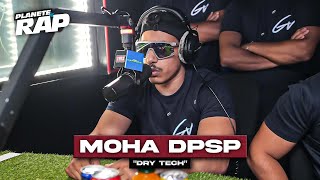 EXCLU Moha Dpsp  Dry Tech PlanèteRap [upl. by Eceirahs]