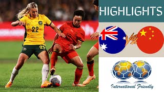 🇦🇺 Australia vs China 🇨🇳 Womens Friendlies Highlights  May 31 2024 [upl. by Raynata]