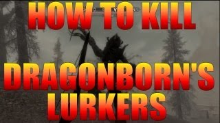 Skyrim Dragonborn  How to Kill Lurker  Hints and Tips to Beat Lurkers [upl. by Zosema]