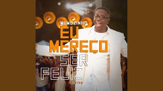 Eu Mereço Ser Feliz Ao Vivo [upl. by Ttenaej]