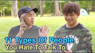 11 Types Of People You Hate To Talk To [upl. by Guild]