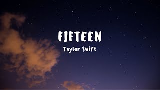 Taylor Swift  Fifteen Lyrics [upl. by Arved]