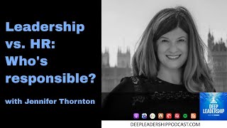 Leadership vs HR  Whos responsible with Jennifer Thornton [upl. by Orlena]