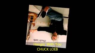 Chuck Loeb  HANGIN WITH YOU [upl. by Negroj]