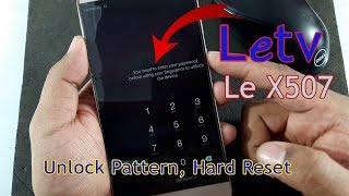 How to Unlock Pattern Hard Reset Letv X507 [upl. by Hcardahs619]