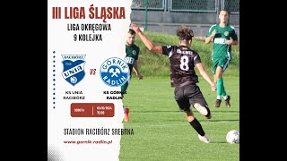 KS UNIA RACIBÓRZ  KS GÓRNIK RADLIN III LIGA ŚLĄSKA [upl. by Willock]