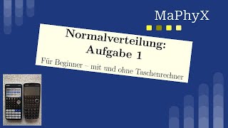 Normalverteilung Aufgaben ohne Taschenrechner und mit dem Casio fxCG50CG20 AbiturTaschenrechner [upl. by Nauqet]