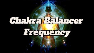 Chakra Balancer FrequencyAdvanced Channeled Binaural Isochronics [upl. by Lorollas]