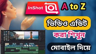 মোবাইল দিয়ে ভিডিও এডিটং Inshot Video Editing Full Bangla Tutorial how to Video edit in bangla [upl. by Boff]