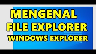 cara menggunakan file EXPLORER windows explorer di windows 10 pemula wajib tahu [upl. by Declan]