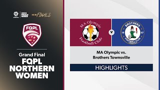 FQPL Northern Women FQPL Grand Final  MA Olympic vs Brothers Townsville Highlights [upl. by Neros]