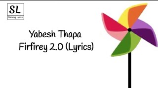 Yabesh Thapa  Firfirey 20 Lyrics Chaye akash lai sodhaa chaye badal haru lai pane [upl. by Senzer176]