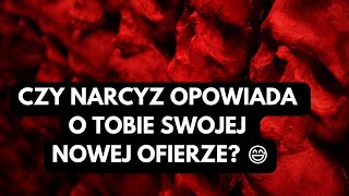 NARCYZ👉CZY NARCYZ OPOWIADA O TOBIE SWOJEJ NOWEJ OFIERZE🚨😅 [upl. by Ayahc]