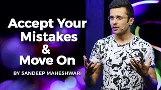 Accept Your Mistakes amp Move On  By Sandeep Maheshwari [upl. by Jael]