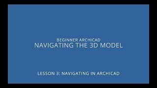 ARCHICAD Beginner Course  32 Navigating the 3D Model [upl. by Mraz30]